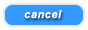 Cancel
