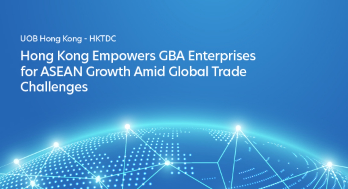 Hong Kong empowers GBA enterprises for ASEAN growth
