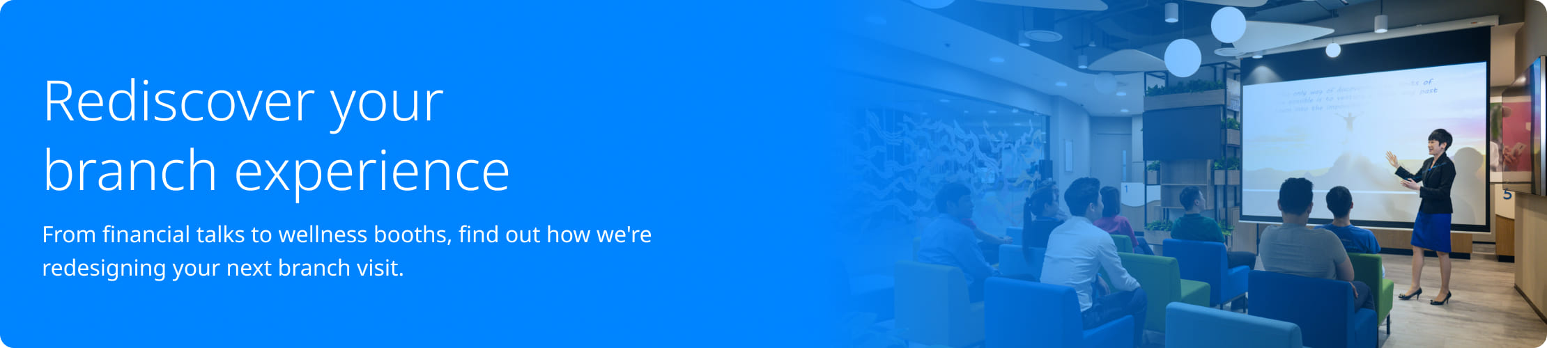 Rediscover your branch experience