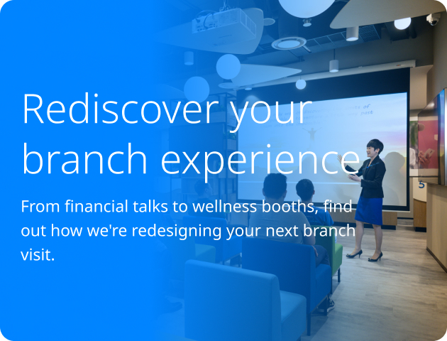 Rediscover your branch experience
